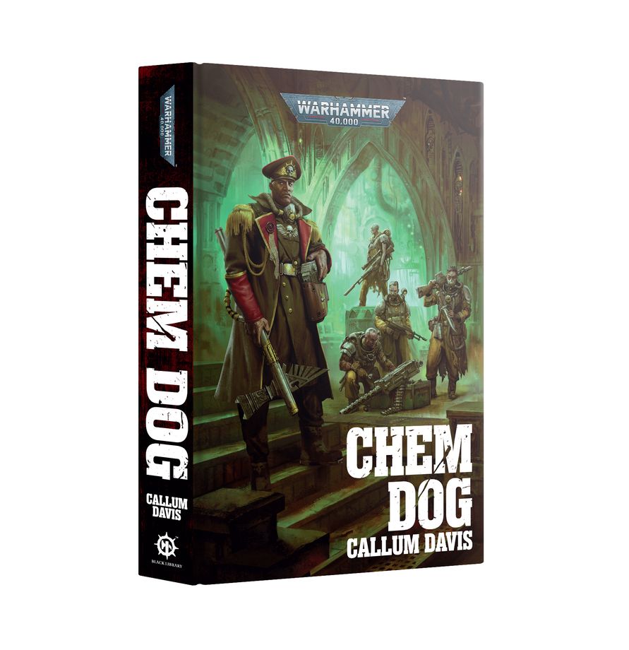 Chem Dog (Hardback) (PREORDER) - Hardback Warhammer book titled Chem Dog by Callum Davis with dark, detailed cover art of armed soldiers in a green-lit,.