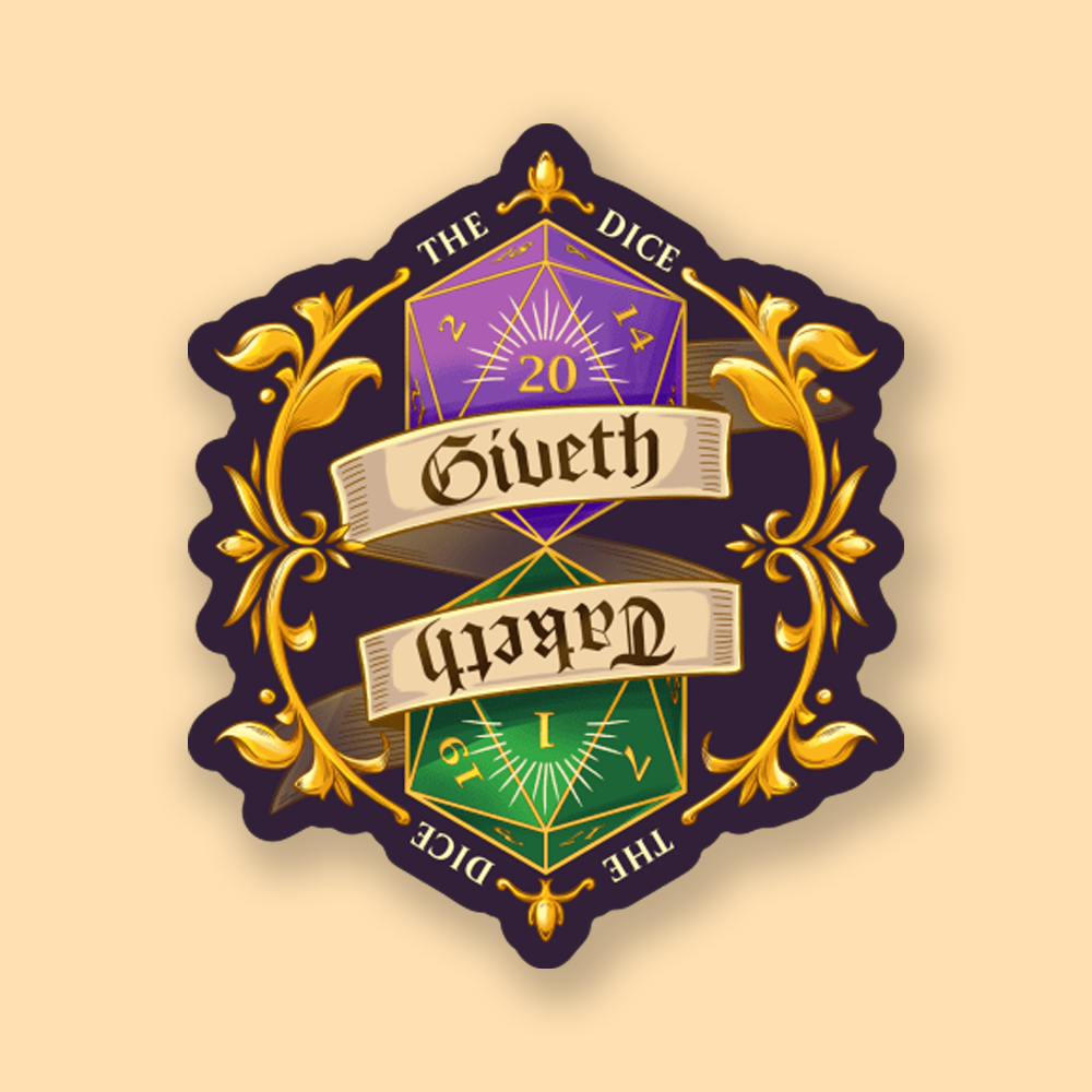 The Dice Giveth & The Dice Taketh DnD Sticker - Purple and green twenty-sided dice with gold filigree border and banners reading "The Dice Giveth" and "Taketh".