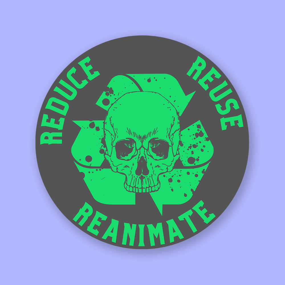 Reduce, Reuse, Reanimate DnD Sticker - Round sticker with green skull and recycling symbol on dark background, text "Reduce Reuse Reanimate" in green.