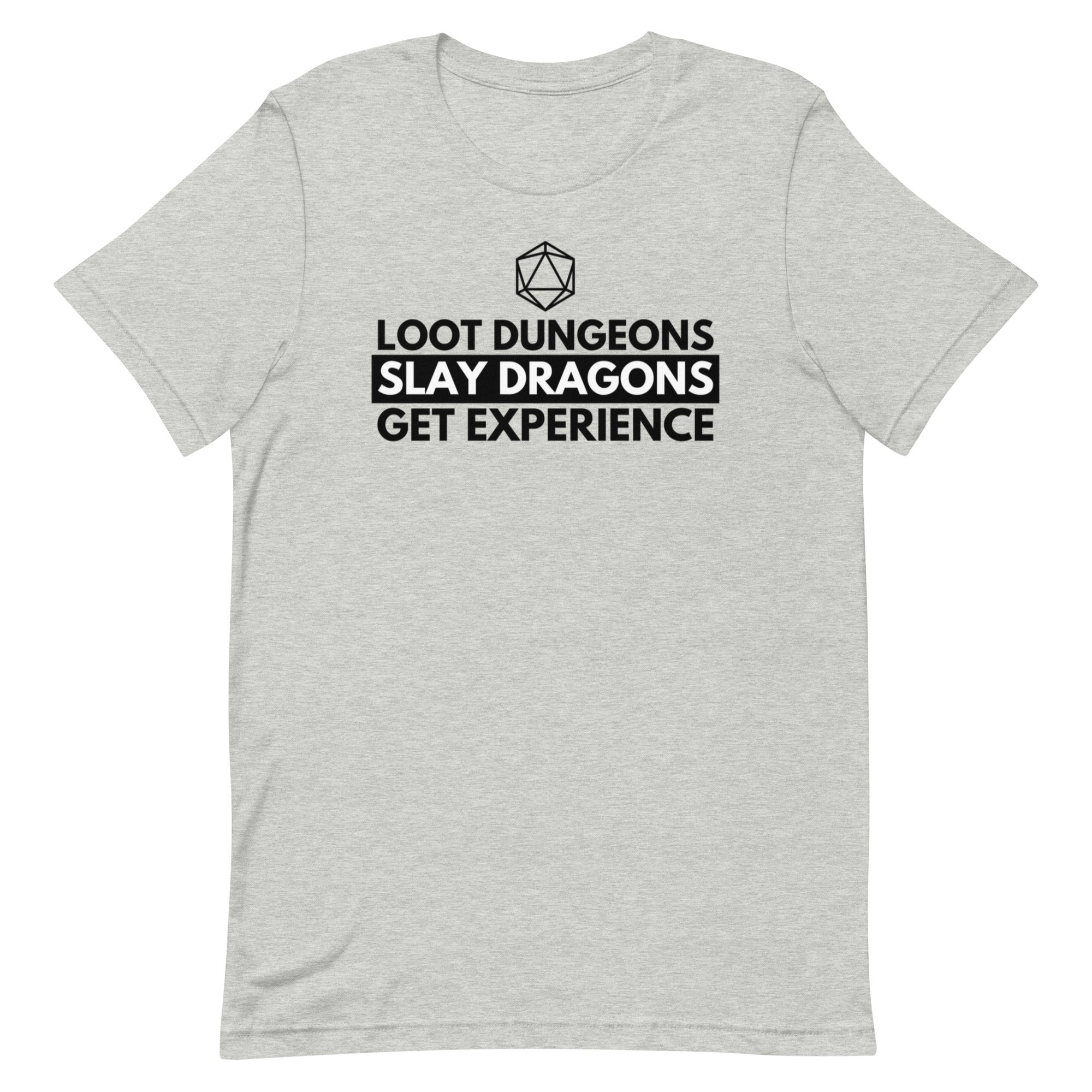Loot dungeons, Slay Dragons, Get Experience Shirt - Athletic Heather t-shirt with black text "Loot Dungeons Slay Dragons Get Experience" and a shield icon above the text.