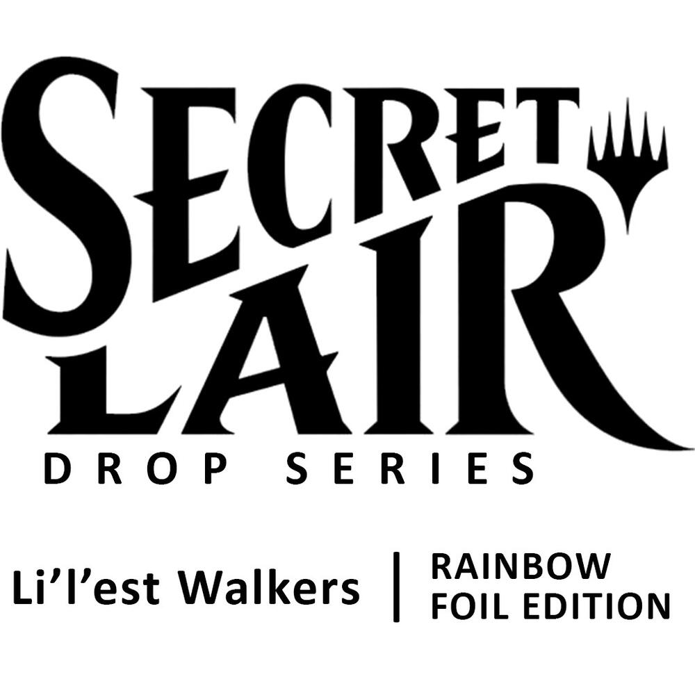 Secret Lair Drop: Li'l'est Walkers - Rainbow Foil Edition - Black and white Secret Lair Drop logo with Li’l’est Walkers Rainbow Foil Edition text below.