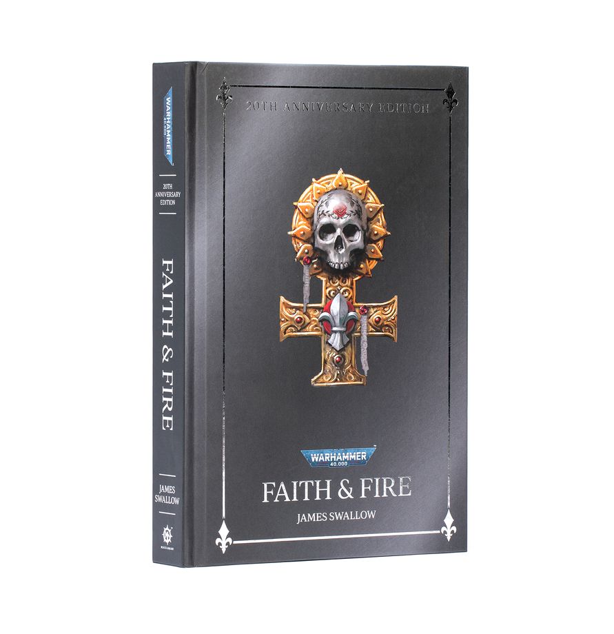 Faith & Fire (Hardback Anniversary Edition) (PREORDER) - Black hardback book with embossed metallic gold and silver skull cross emblem and blue Warhammer logo on the cover.