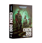 Chem Dog (Hardback) (PREORDER) - Hardback Warhammer book titled Chem Dog by Callum Davis with dark, detailed cover art of armed soldiers in a green-lit,.