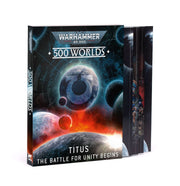 Warhammer 40,000 - 500 Worlds - Titus: The Battle for Unity Begins - The Battle for Unity Begins.