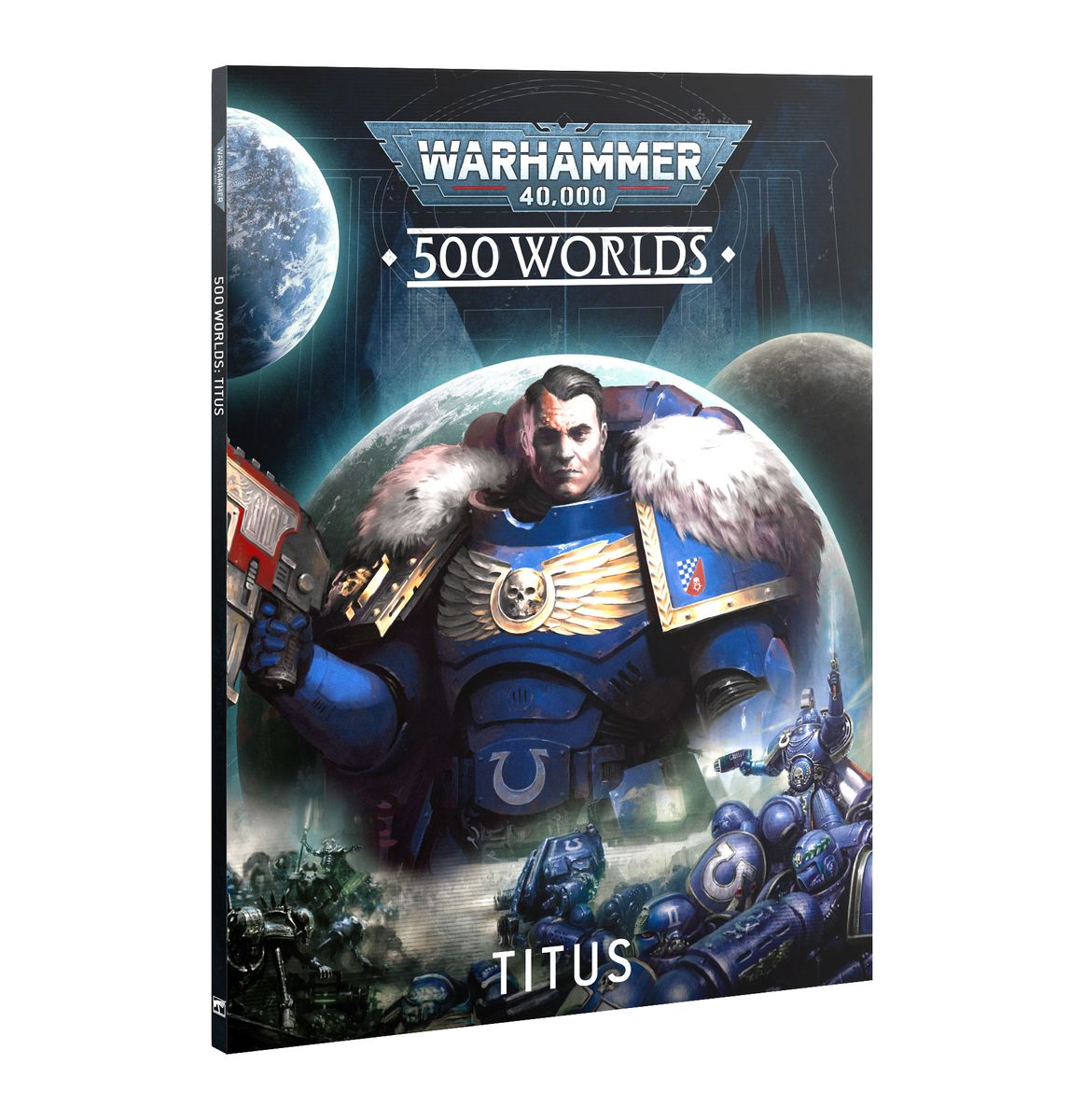 Warhammer 40,000 - 500 Worlds - Titus: The Battle for Unity Begins - Warhammer 40,000 500 Worlds book featuring armored blue Space Marine with fur cloak and futuristic weapon on dark space.