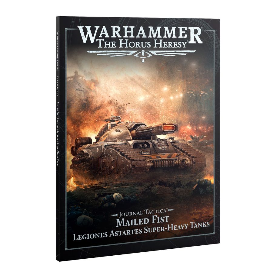 Warhammer: The Horus Heresy - Journal Tactica: Mailed Fist – Legiones Astartes Super-heavy Tanks (PREORDER) - Book cover featuring a dark armored super-heavy tank with glowing orange explosions in the background and white bold title.
