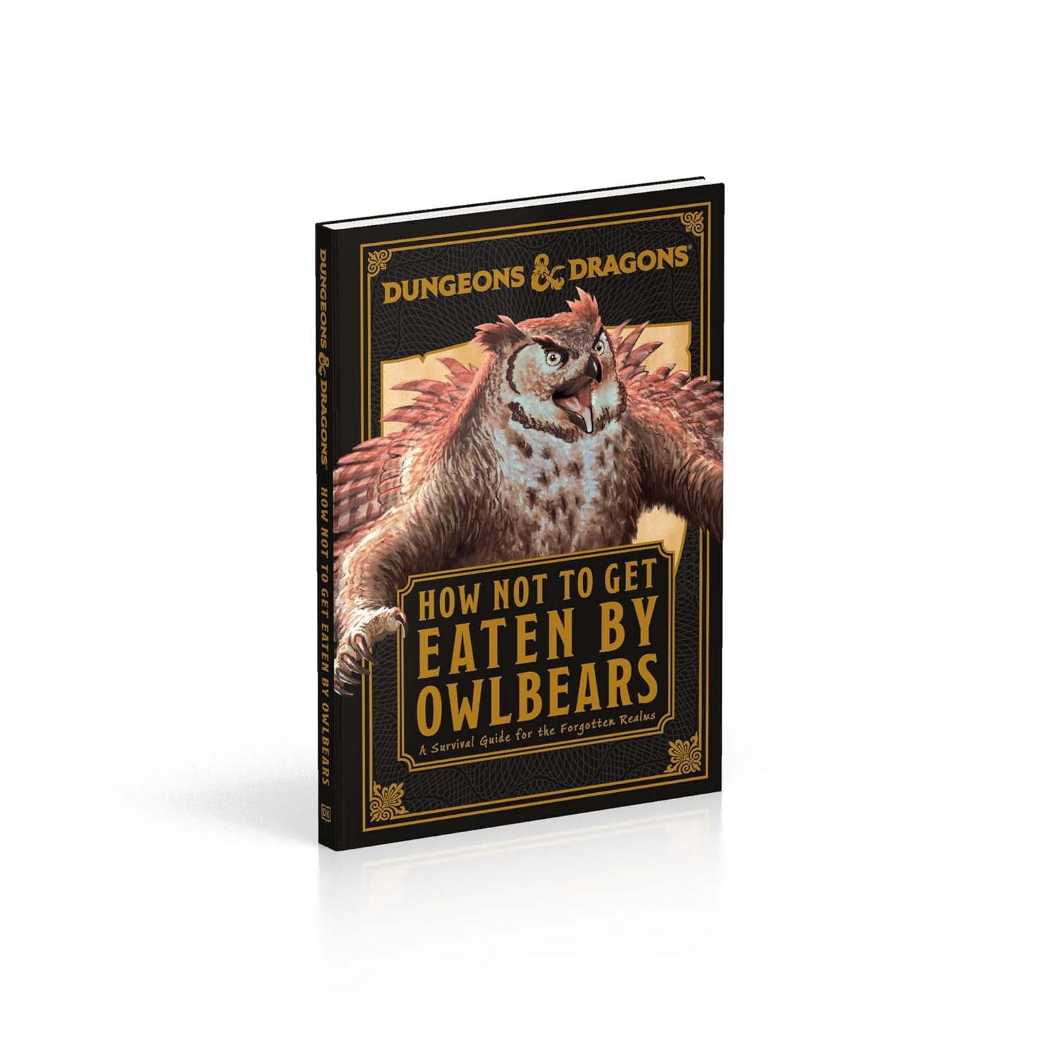 Dungeons & Dragons: How Not to Get Eaten by Owlbears - Black hardcover book with gold-bordered edges, featuring an illustrated fierce owlbear on the cover and bold yellow text.
