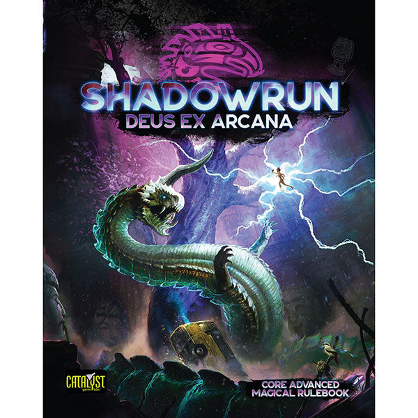 Shadowrun: Deus Ex Arcana Core Rulebook - Deus Ex Arcana Core Rulebook.