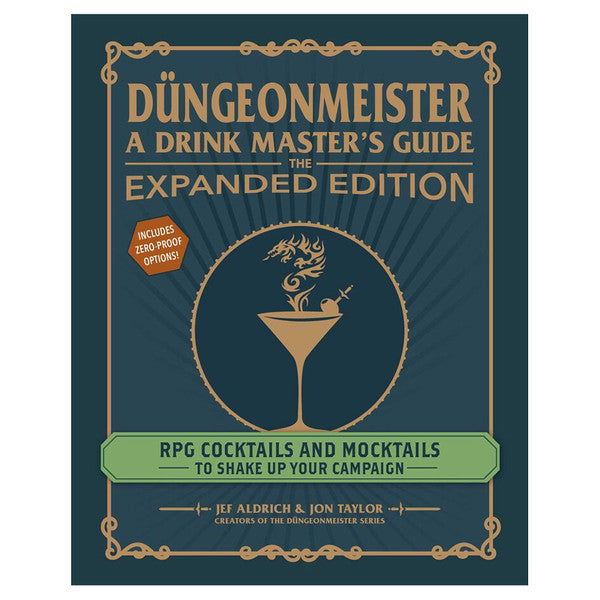 Dungeonmeister: A Drink Master's Guide: the Expanded Edition - Dark teal book cover with gold decorative border and text, featuring a gold cocktail glass with a dragon design inside,.