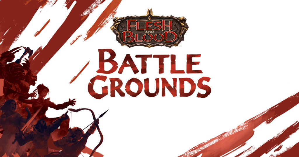 Flesh and Blood Battlegrounds- June 27th - Flesh and Blood Battlegrounds promotional graphic with bold red text on white background and dark fantasy warrior.