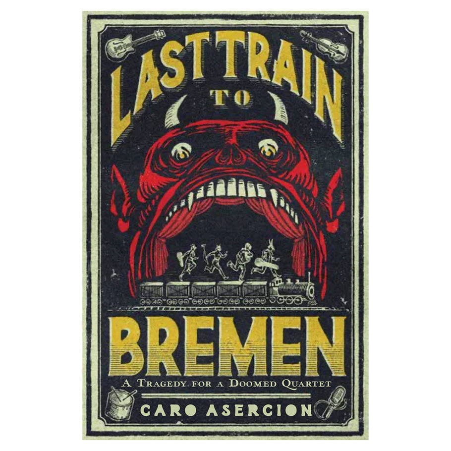 Last Train to Bremen (PREORDER) - Book cover with bold yellow title "Last Train to Bremen" and an illustrated monstrous red creature above a small train and.