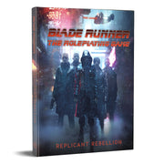 Blade Runner RPG: Replicant Rebellion - Blade Runner RPG book with dark, futuristic cover featuring five shadowy figures in trench coats under neon-lit rain, titled