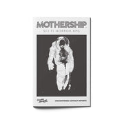 Mothership: Unconfirmed Contact Reports (PREORDER) - White book cover titled Mothership Sci-Fi Horror RPG with astronaut illustration in black and white.
