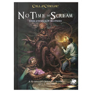 Call of Cthulhu: Adventure: No Time To Scream - Dark horror-themed book cover showing a man with a lantern facing a monstrous tentacled creature looming over a frightened.