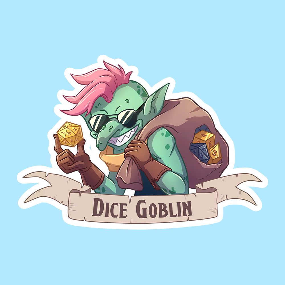 Dice Goblin DnD Sticker - Green goblin with pink mohawk wearing sunglasses and gloves, holding a gold 20-sided die, with dice in a brown sack, banner.