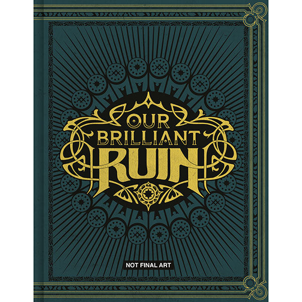 Our Brilliant Ruin RPG: Core Rulebook (PREORDER) - Dark green hardcover book with ornate gold lettering and intricate circular designs titled Our Brilliant Ruin RPG Core.