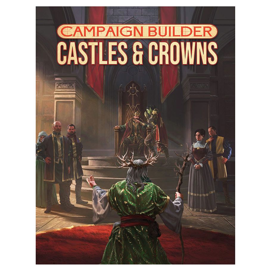 D&D 5E: Campaign Builder: Castles & Crowns - Book cover with medieval throne room scene, a robed figure with antlers in foreground, nobles standing around, warm dark.